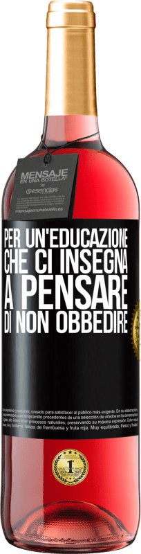 29,95 € | Vino rosato Edizione ROSÉ Per un'educazione che ci insegna a pensare di non obbedire Etichetta Nera. Etichetta personalizzabile Vino giovane Raccogliere 2024 Tempranillo