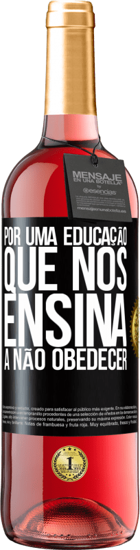 Envio grátis | Vinho rosé Edição ROSÉ Por uma educação que nos ensina a não obedecer Etiqueta Preta. Etiqueta personalizável Vinho jovem Colheita 2023 Tempranillo