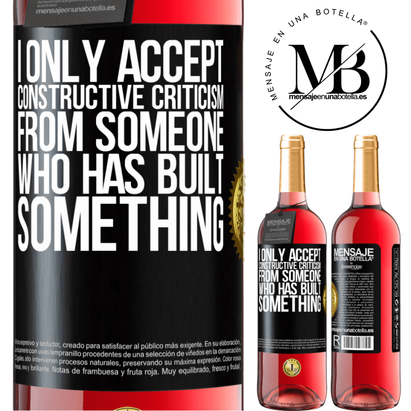 29,95 € Free Shipping | Rosé Wine ROSÉ Edition I only accept constructive criticism from someone who has built something Black Label. Customizable label Young wine Harvest 2021 Tempranillo