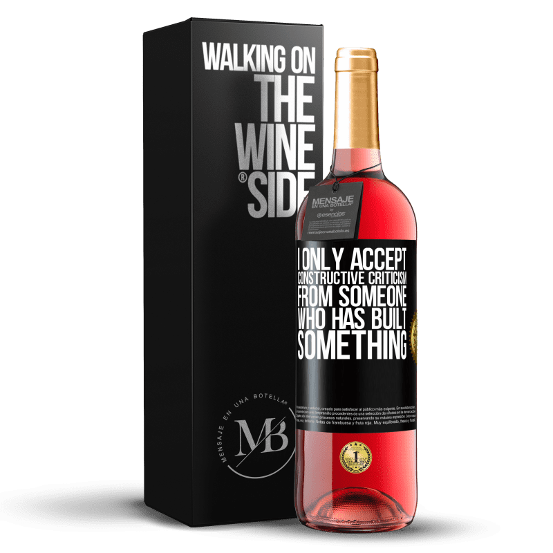 29,95 € Free Shipping | Rosé Wine ROSÉ Edition I only accept constructive criticism from someone who has built something Black Label. Customizable label Young wine Harvest 2023 Tempranillo
