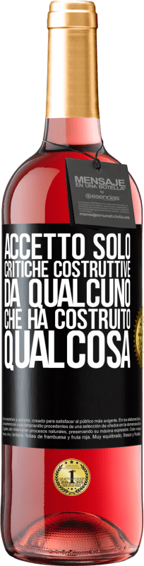 29,95 € Spedizione Gratuita | Vino rosato Edizione ROSÉ Accetto solo critiche costruttive da qualcuno che ha costruito qualcosa Etichetta Nera. Etichetta personalizzabile Vino giovane Raccogliere 2025 Tempranillo