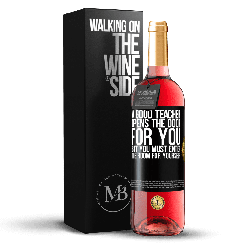 29,95 € Free Shipping | Rosé Wine ROSÉ Edition A good teacher opens the door for you, but you must enter the room for yourself Black Label. Customizable label Young wine Harvest 2023 Tempranillo