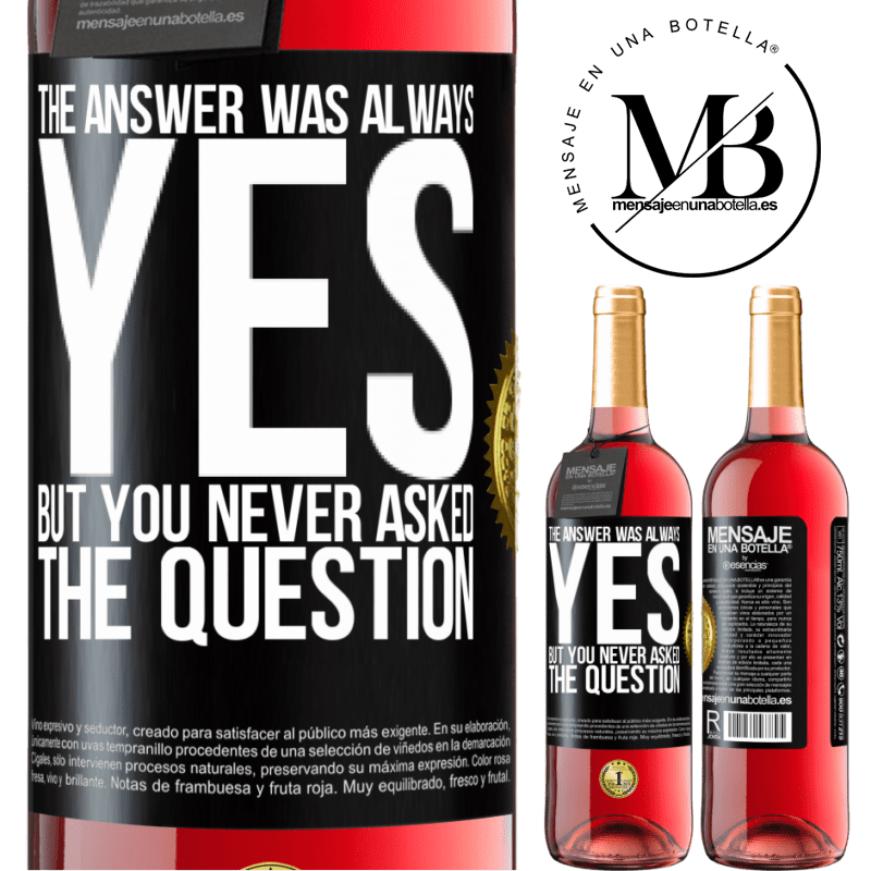 24,95 € Free Shipping | Rosé Wine ROSÉ Edition The answer was always YES. But you never asked the question Black Label. Customizable label Young wine Harvest 2021 Tempranillo