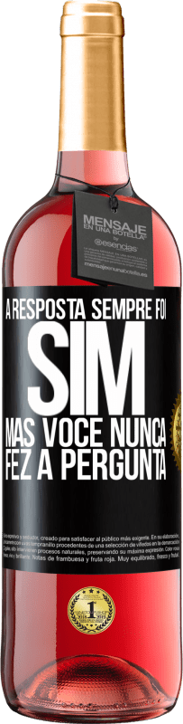 29,95 € | Vinho rosé Edição ROSÉ A resposta sempre foi SIM. Mas você nunca fez a pergunta Etiqueta Preta. Etiqueta personalizável Vinho jovem Colheita 2025 Tempranillo