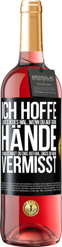 «Ich hoffe, Liebes, jedes Mal, wenn du auf deine Hände schaust hast du das Gefühl, dass du meine vermisst» ROSÉ Ausgabe
