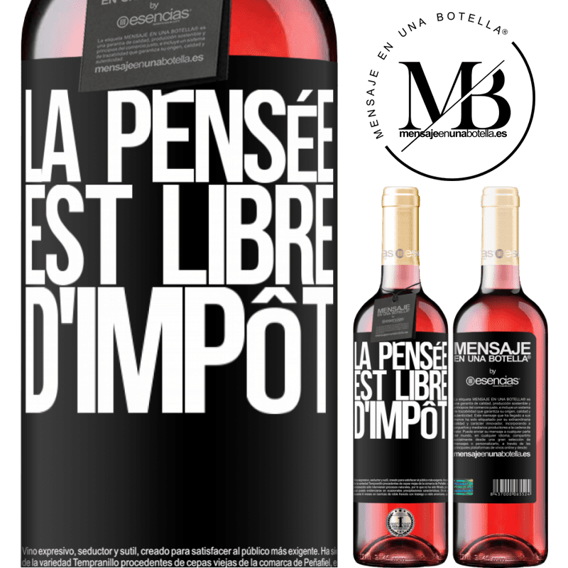 «La pensée est libre d'impôt» Édition ROSÉ