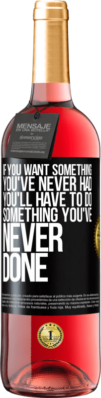 29,95 € | Rosé Wine ROSÉ Edition If you want something you've never had, you'll have to do something you've never done Black Label. Customizable label Young wine Harvest 2025 Tempranillo