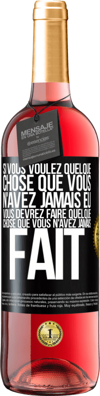 29,95 € | Vin rosé Édition ROSÉ Si vous voulez quelque chose que vous n'avez jamais eu, vous devrez faire quelque chose que vous n'avez jamais fait Étiquette Noire. Étiquette personnalisable Vin jeune Récolte 2024 Tempranillo