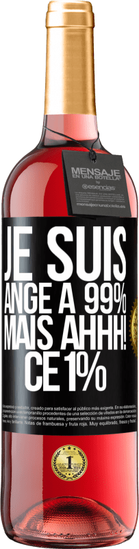 29,95 € | Vin rosé Édition ROSÉ Je suis ange à 99% mais ahhh! ce 1% Étiquette Noire. Étiquette personnalisable Vin jeune Récolte 2024 Tempranillo