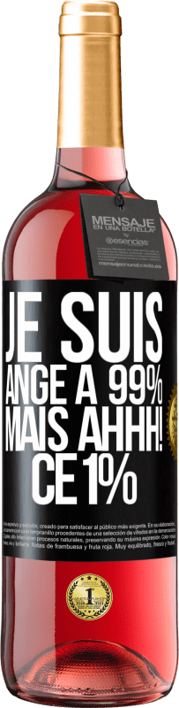 29,95 € Envoi gratuit | Vin rosé Édition ROSÉ Je suis ange à 99% mais ahhh! ce 1% Étiquette Noire. Étiquette personnalisable Vin jeune Récolte 2025 Tempranillo
