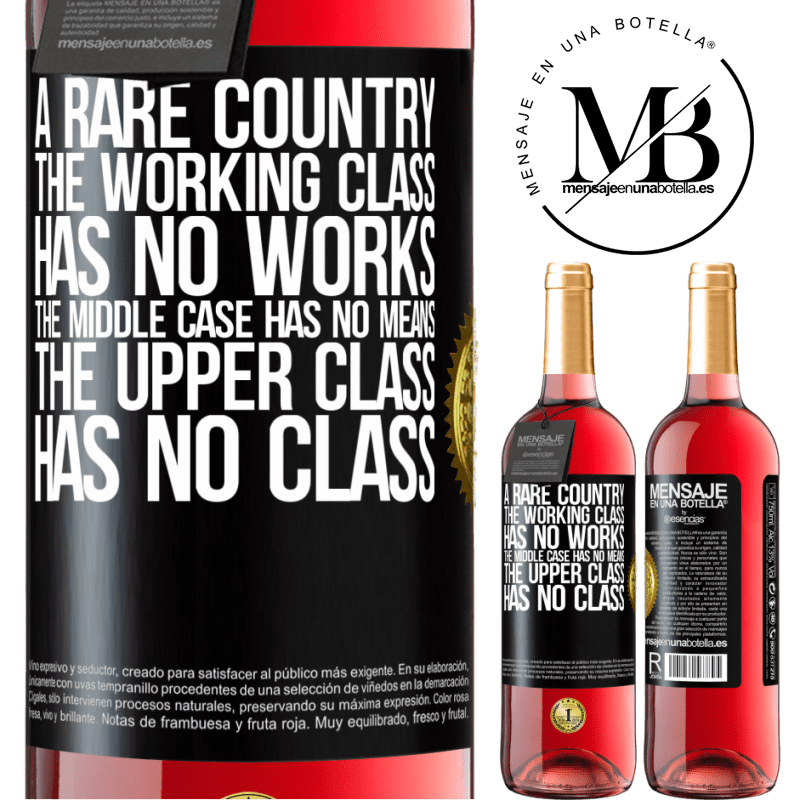 29,95 € Free Shipping | Rosé Wine ROSÉ Edition A rare country: the working class has no works, the middle case has no means, the upper class has no class Black Label. Customizable label Young wine Harvest 2022 Tempranillo