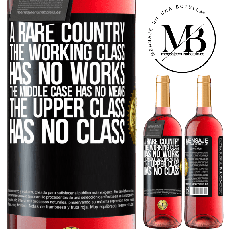 29,95 € Free Shipping | Rosé Wine ROSÉ Edition A rare country: the working class has no works, the middle case has no means, the upper class has no class Black Label. Customizable label Young wine Harvest 2023 Tempranillo