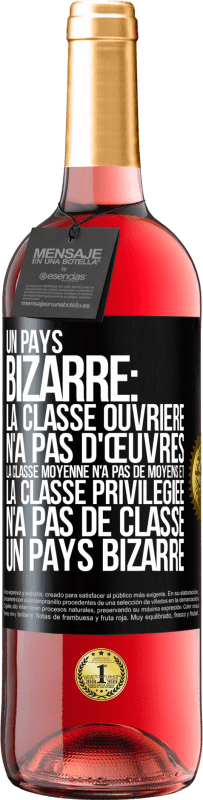 29,95 € Envoi gratuit | Vin rosé Édition ROSÉ Un pays bizarre: la classe ouvrière n'a pas d'œuvres, la classe moyenne n'a pas de moyens et la classe privilegiée n'a pas de cl Étiquette Noire. Étiquette personnalisable Vin jeune Récolte 2025 Tempranillo