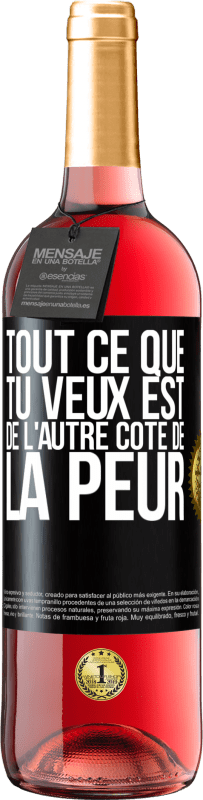 29,95 € | Vin rosé Édition ROSÉ Tout ce que tu veux est de l'autre côté de la peur Étiquette Noire. Étiquette personnalisable Vin jeune Récolte 2024 Tempranillo