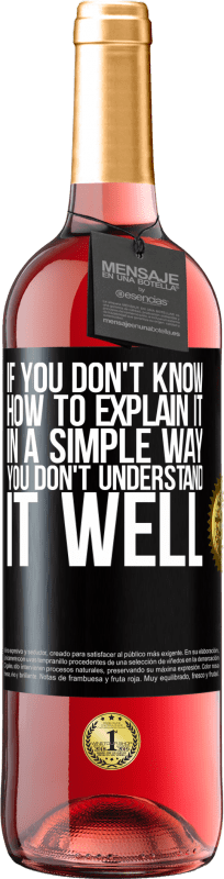 29,95 € Бесплатная доставка | Розовое вино Издание ROSÉ Если вы не знаете, как объяснить это простым способом, вы не понимаете это хорошо Черная метка. Настраиваемая этикетка Молодое вино Урожай 2025 Tempranillo