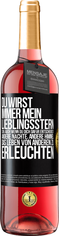 29,95 € | Roséwein ROSÉ Ausgabe Du wirst immer mein Lieblingsstern sein, auch wenn du dich dafür entscheidest, andere Nächte, andere Himmel, das Leben von ander Schwarzes Etikett. Anpassbares Etikett Junger Wein Ernte 2025 Tempranillo