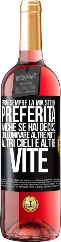 29,95 € Spedizione Gratuita | Vino rosato Edizione ROSÉ Sarai sempre la mia stella preferita, anche se hai deciso di illuminare altre notti, altri cieli e altre vite Etichetta Nera. Etichetta personalizzabile Vino giovane Raccogliere 2023 Tempranillo