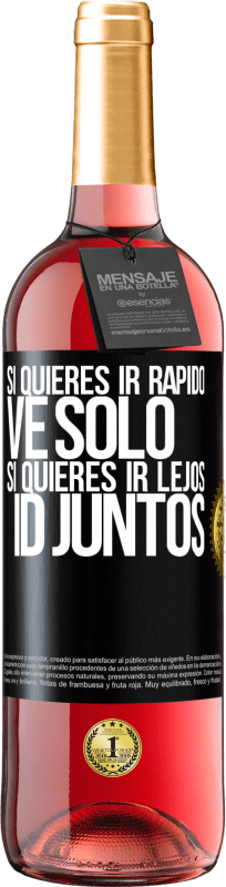 29,95 € | Vino Rosado Edición ROSÉ Si quieres ir rápido, ve solo. Si quieres ir lejos, id juntos Etiqueta Negra. Etiqueta personalizable Vino joven Cosecha 2024 Tempranillo