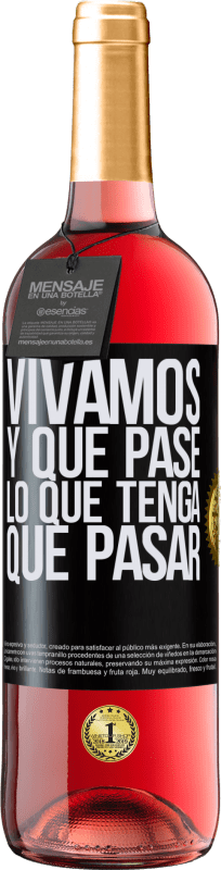 29,95 € Envío gratis | Vino Rosado Edición ROSÉ Vivamos. Y que pase lo que tenga que pasar Etiqueta Negra. Etiqueta personalizable Vino joven Cosecha 2023 Tempranillo