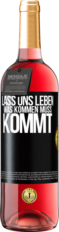 29,95 € | Roséwein ROSÉ Ausgabe Lass uns leben. Was kommen muss, kommt. Schwarzes Etikett. Anpassbares Etikett Junger Wein Ernte 2024 Tempranillo