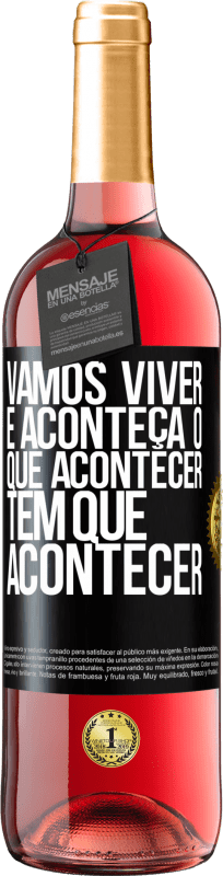 29,95 € | Vinho rosé Edição ROSÉ Vamos viver E aconteça o que acontecer, tem que acontecer Etiqueta Preta. Etiqueta personalizável Vinho jovem Colheita 2024 Tempranillo