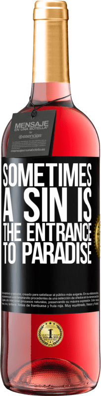 29,95 € | Rosé Wine ROSÉ Edition Sometimes a sin is the entrance to paradise Black Label. Customizable label Young wine Harvest 2023 Tempranillo