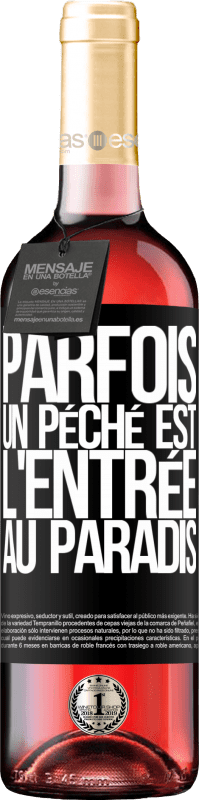 29,95 € | Vin rosé Édition ROSÉ Parfois, un péché est l'entrée au paradis Étiquette Noire. Étiquette personnalisable Vin jeune Récolte 2024 Tempranillo