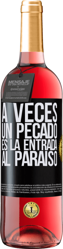 29,95 € | Vino Rosado Edición ROSÉ A veces un pecado es la entrada al paraíso Etiqueta Negra. Etiqueta personalizable Vino joven Cosecha 2024 Tempranillo