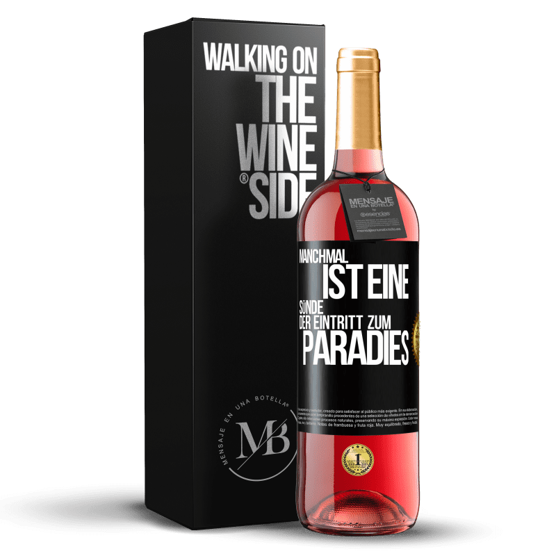 29,95 € Kostenloser Versand | Roséwein ROSÉ Ausgabe Manchmal ist eine Sünde der Eintritt zum Paradies Schwarzes Etikett. Anpassbares Etikett Junger Wein Ernte 2023 Tempranillo