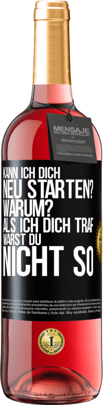 «Kann ich dich neu starten? Warum? Als ich dich traf, warst du nicht so» ROSÉ Ausgabe