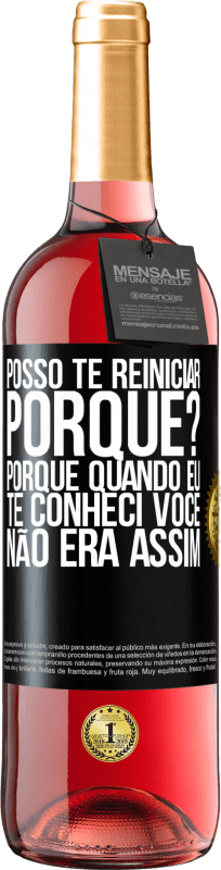 29,95 € Envio grátis | Vinho rosé Edição ROSÉ posso te reiniciar Porque Porque quando eu te conheci você não era assim Etiqueta Preta. Etiqueta personalizável Vinho jovem Colheita 2025 Tempranillo