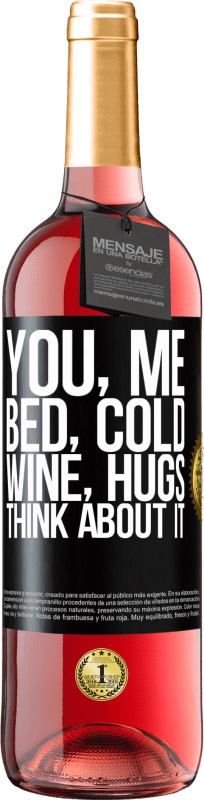 29,95 € | Rosé Wine ROSÉ Edition You, me, bed, cold, wine, hugs. Think about it Black Label. Customizable label Young wine Harvest 2024 Tempranillo