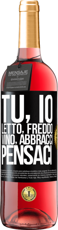 29,95 € Spedizione Gratuita | Vino rosato Edizione ROSÉ Tu, io, letto, freddo, vino, abbracci. Pensaci Etichetta Nera. Etichetta personalizzabile Vino giovane Raccogliere 2025 Tempranillo