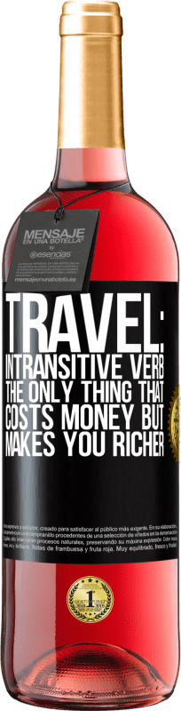 29,95 € 免费送货 | 桃红葡萄酒 ROSÉ版 旅行：不及物动词。唯一要花钱却能让你变得更富有的东西 黑标. 可自定义的标签 青年酒 收成 2023 Tempranillo