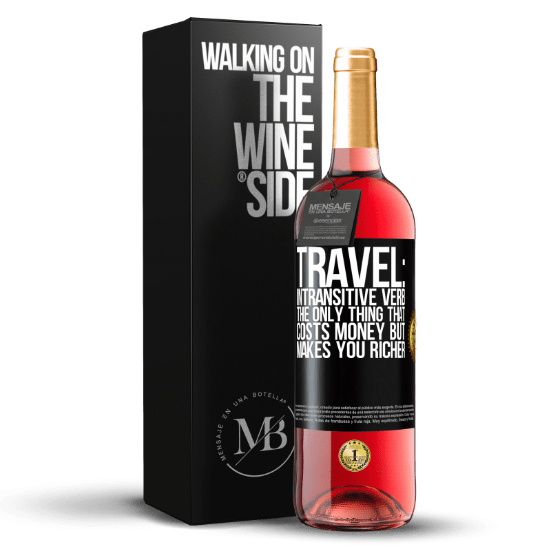 29,95 € Free Shipping | Rosé Wine ROSÉ Edition Travel: intransitive verb. The only thing that costs money but makes you richer Black Label. Customizable label Young wine Harvest 2024 Tempranillo