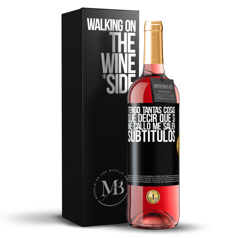 29,95 € Envío gratis | Vino Rosado Edición ROSÉ Tengo tantas cosas que decir que si me callo me salen subtítulos Etiqueta Negra. Etiqueta personalizable Vino joven Cosecha 2024 Tempranillo