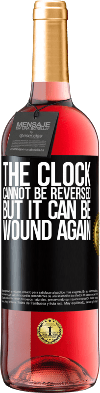 29,95 € | Rosé Wine ROSÉ Edition The clock cannot be reversed, but it can be wound again Black Label. Customizable label Young wine Harvest 2024 Tempranillo