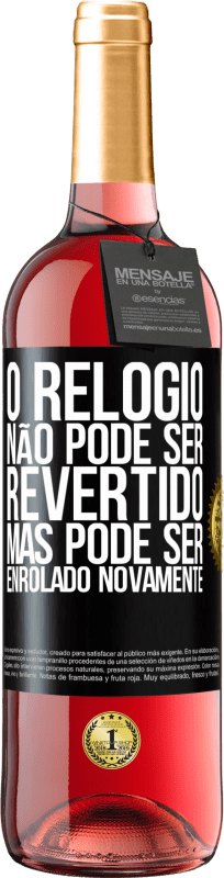 29,95 € | Vinho rosé Edição ROSÉ O relógio não pode ser revertido, mas pode ser enrolado novamente Etiqueta Preta. Etiqueta personalizável Vinho jovem Colheita 2024 Tempranillo