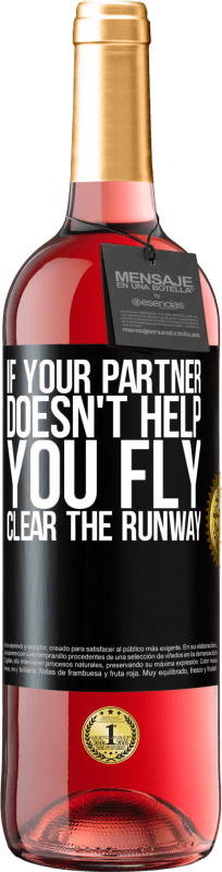 29,95 € | Rosé Wine ROSÉ Edition If your partner doesn't help you fly, clear the runway Black Label. Customizable label Young wine Harvest 2024 Tempranillo