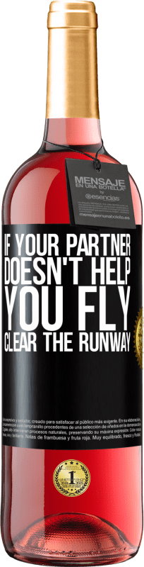 29,95 € Free Shipping | Rosé Wine ROSÉ Edition If your partner doesn't help you fly, clear the runway Black Label. Customizable label Young wine Harvest 2025 Tempranillo