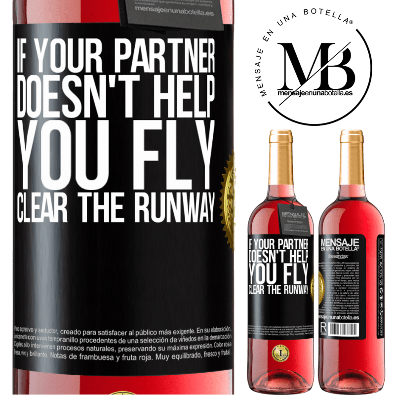 29,95 € Free Shipping | Rosé Wine ROSÉ Edition If your partner doesn't help you fly, clear the runway Black Label. Customizable label Young wine Harvest 2022 Tempranillo