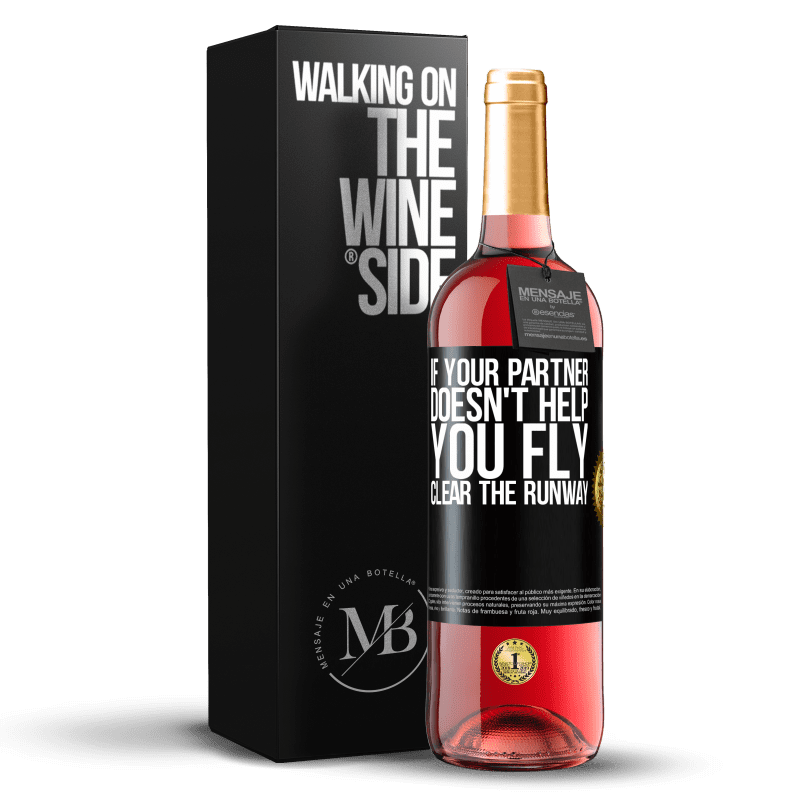 29,95 € Free Shipping | Rosé Wine ROSÉ Edition If your partner doesn't help you fly, clear the runway Black Label. Customizable label Young wine Harvest 2023 Tempranillo
