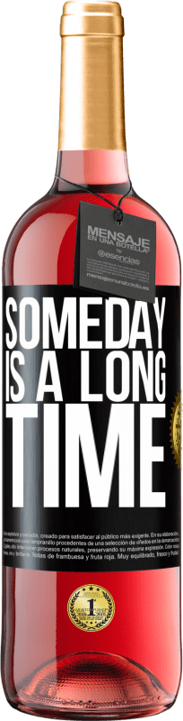 29,95 € Free Shipping | Rosé Wine ROSÉ Edition Someday is a long time Black Label. Customizable label Young wine Harvest 2025 Tempranillo