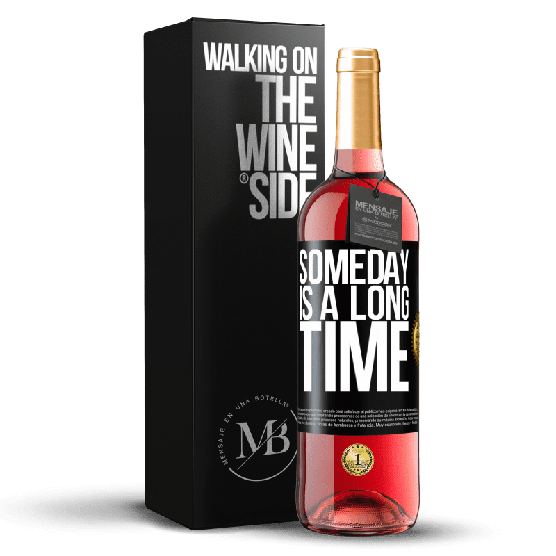 29,95 € Free Shipping | Rosé Wine ROSÉ Edition Someday is a long time Black Label. Customizable label Young wine Harvest 2025 Tempranillo