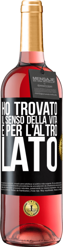 29,95 € | Vino rosato Edizione ROSÉ Ho trovato il senso della vita. È per l'altro lato Etichetta Nera. Etichetta personalizzabile Vino giovane Raccogliere 2025 Tempranillo