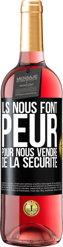 29,95 € | Vin rosé Édition ROSÉ Ils nous font peur pour nous vendre de la sécurité Étiquette Noire. Étiquette personnalisable Vin jeune Récolte 2025 Tempranillo