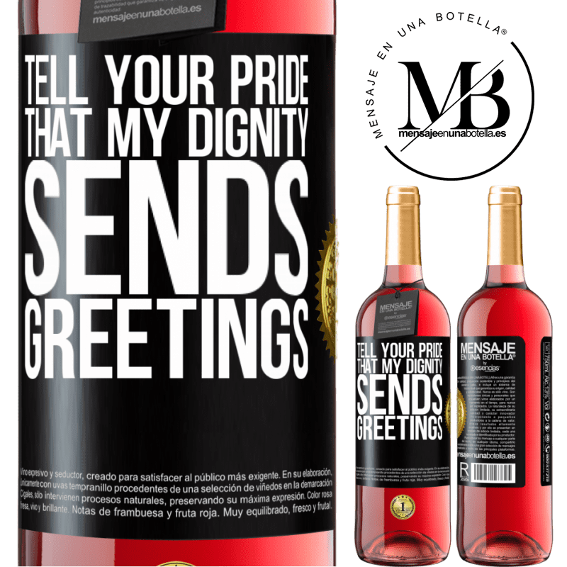 29,95 € Free Shipping | Rosé Wine ROSÉ Edition Tell your pride that my dignity sends greetings Black Label. Customizable label Young wine Harvest 2021 Tempranillo