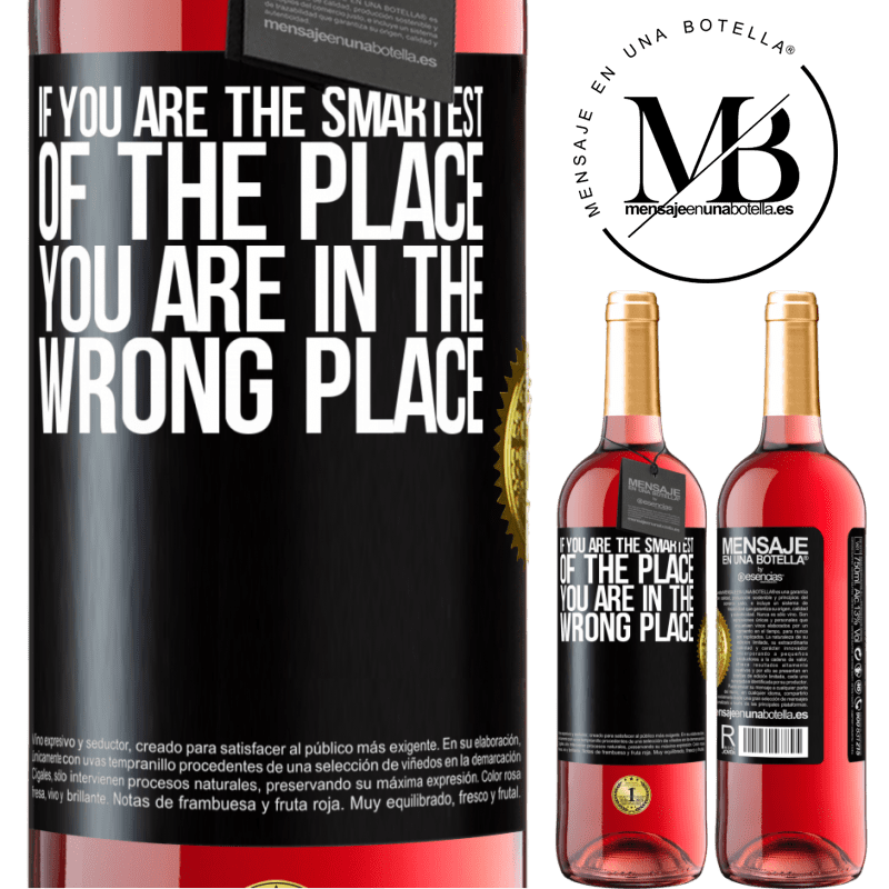 29,95 € Free Shipping | Rosé Wine ROSÉ Edition If you are the smartest of the place, you are in the wrong place Black Label. Customizable label Young wine Harvest 2025 Tempranillo