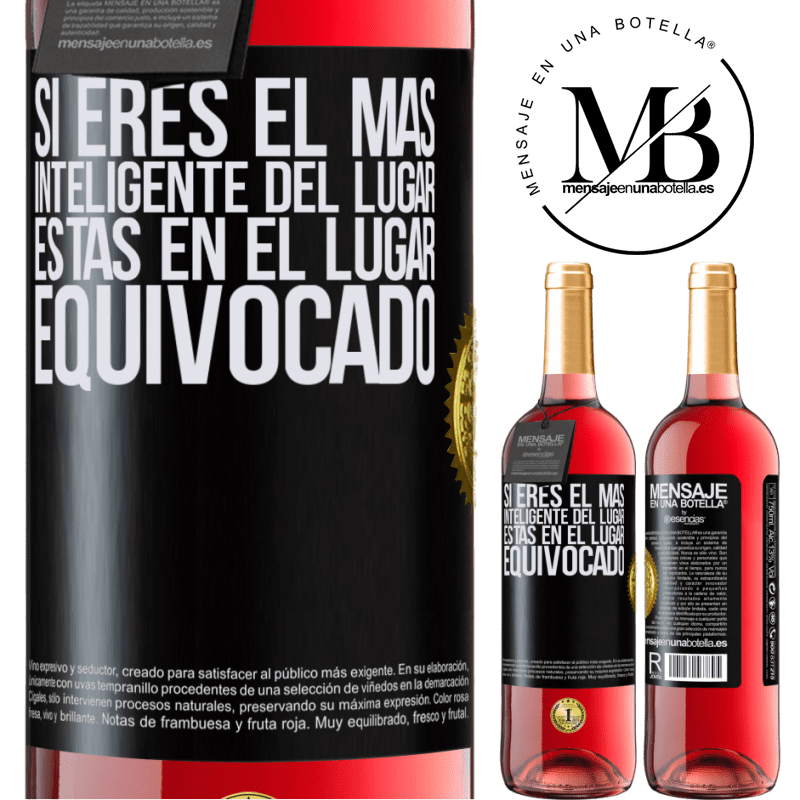 29,95 € Envío gratis | Vino Rosado Edición ROSÉ Si eres el más inteligente del lugar, estas en el lugar equivocado Etiqueta Negra. Etiqueta personalizable Vino joven Cosecha 2024 Tempranillo