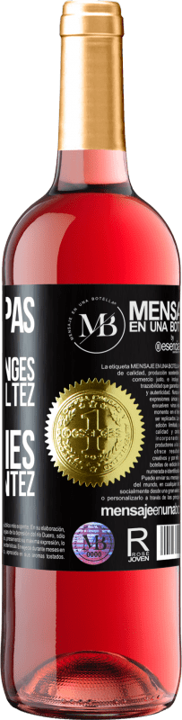 «Ne jugez pas les jours par les vendanges que vous récoltez mais par les graines que vous plantez» Édition ROSÉ